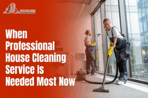 When Professional House Cleaning Service Is Needed Most Now